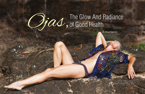 Ojas, The Glow And Radiance Of Good Health
