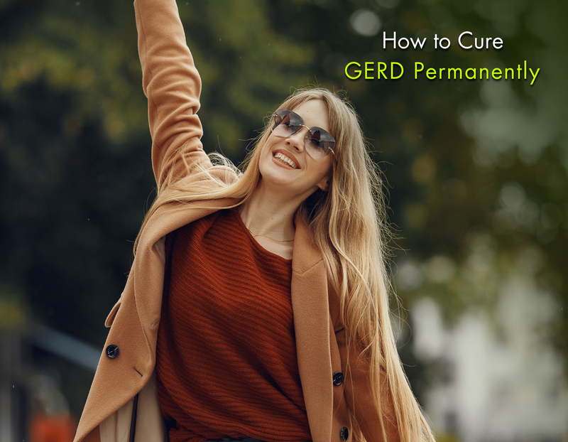 How to Cure GERD Permanently