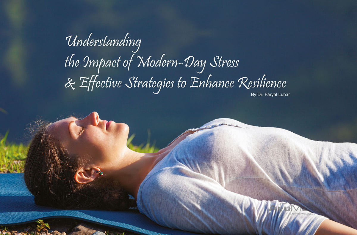 Understanding The Impact Of Modern-Day Stress & Effective Strategies To Enhance Resilience