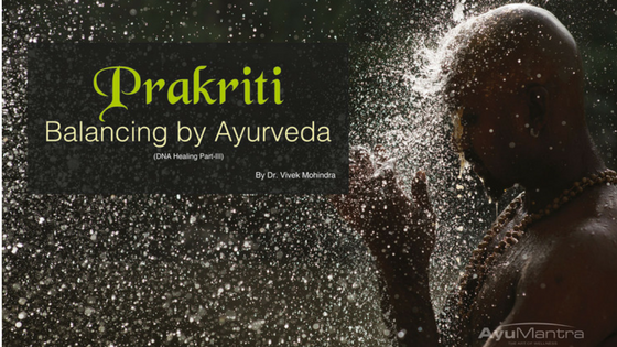 Prakriti – Balancing By Ayurveda