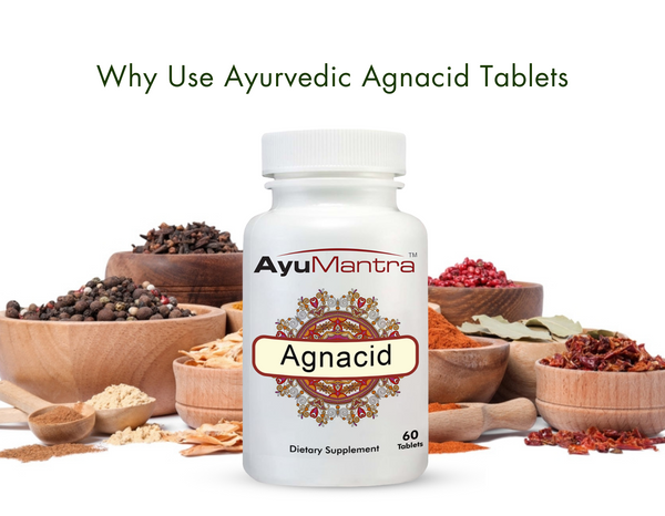 Why Use Ayurvedic Agnacid Tablets